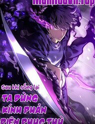 sau-khi-song-lai-ta-dung-kinh-phan-dien-phuc-thu-11644